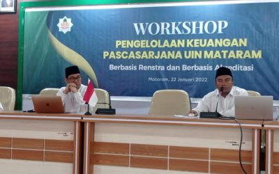 Workshop Keuangan Pascasarjana UIN Mataram Tahun 2022 : Pengelolaan Keuangan Bebrbasis Renstra dan Akteditasi